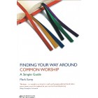 Finding Your Way Around Common Worship by Mark Earey